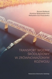 Transport wodny śródlądowy w zrównoważonym rozwoju - Wojewódzka-Król Krystyna 