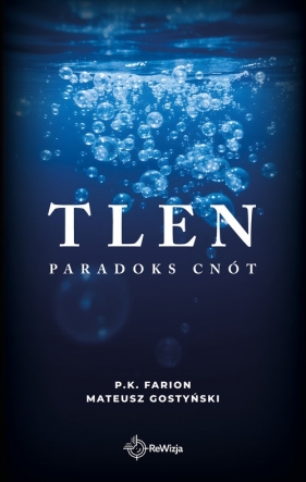 Tlen. Paradoks cnót - Mateusz Gostyński, P.K. Farion
