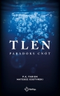 Tlen. Paradoks cnót - Mateusz Gostyński, P.K. Farion