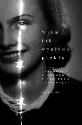 Wiem, jak wygląda piekło. - Alina Dąbrowska, Wiktor Krajewski