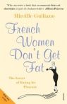 French Women Don`t Get Fat Mireille Guiliano