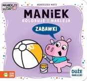 Maniek koloruje i nakleja. Zabawki - Agnieszka Matz