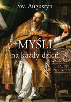 Myśli na każdy dzień - Św. Augustyn - św. Augustyn z Hippony