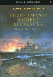 Przełamanie bariery Bismarcka - Morison Samuel Eliot