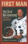 First Man The life of Neil Armstrong Hansen James R.