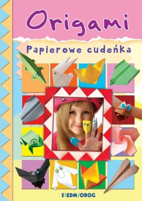 Origami Papierowe cudeńka - Grabowska-Piątek Marcelina