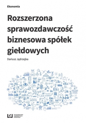 Rozszerzona sprawozdawczość biznesowa spółek giełdowych - Dariusz Jędrzejka