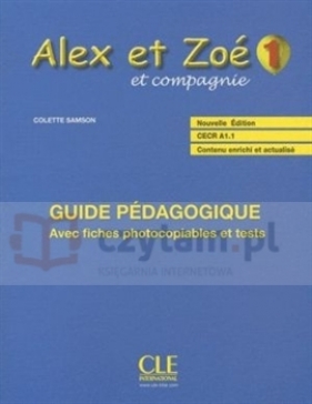 Alex et Zoe 1 et compagnie. przewodnik metodyczny Nouvelle edition (A1.2) - Colette Samson