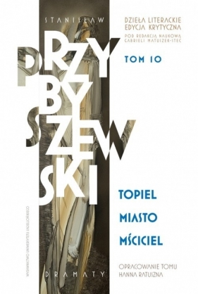 Dzieła literackie T.10 Ed.krytyczna Topiel Mia - Stanisław M. Przybyszewski