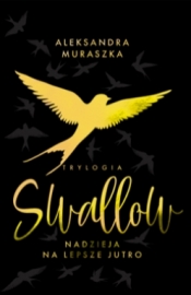 Swallow. Nadzieja na lepsze jutro. Tom 3 (wydanie specjalne) - Aleksandra Muraszka