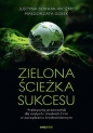 Zielona ścieżka sukcesu. Praktyczny przewodnik dla małych i średnich firm w zarządzaniu środowiskowy - Justyna Berniak-Woźny