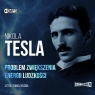 Problem zwiększenia energii ludzkości
	 (Audiobook) Tesla Nikola