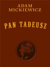 Pan Tadeusz – wyd. kolekcjonerskie - Adam Mickiewicz