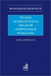 Władza dyskrecjonalna organów administracji publicznej