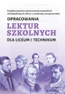 Opracowania lektur szkolnych dla liceum i technikum Katarzyna Zioła-Zemczak