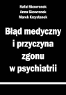 Błąd medyczny i przyczyna zgonu w psychiatrii Opracowanie zbiorowe