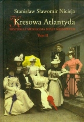 Kresowa Atlantyda Tom 2 (Uszkodzona okładka) - Nicieja Stanisław Sławomir