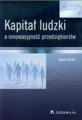 Kapitał ludzki a innowacyjność przedsiębiorstw