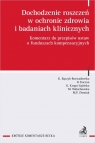 Dochodzenie roszczeń w ochronie zdrowia i badaniach klinicznych. Komentarz do Kinga Bączyk-Rozwadowska, Kaczan Damian, Katarzyna Krupa-Lipińska