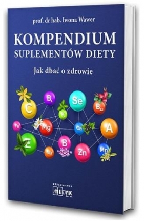 Kompendium suplementów diety - Iwona Wawer