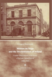 Women on Stage and the Decolonisation of Ireland - Koneczniak Grzegorz