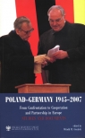 Poland-Germany 1945-2007 From Confrontation to Cooperation and Partnership