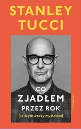Co zjadłem przez rok - Stanley Tucci