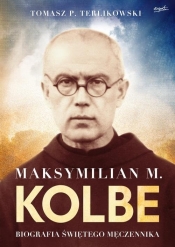 Maksymilian M. Kolbe wydanie prezentowe - Terlikowski Tomasz