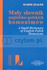 Mały słownik angielsko-polskich homonimów  Szałek Marek