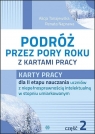 Podróż przez pory roku z kartami pracy Część 2 Karty pracy dla II Alicja Tanajewska, Renata Naprawa