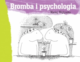 Bromba i psychologia - Wojtyszko Maciej