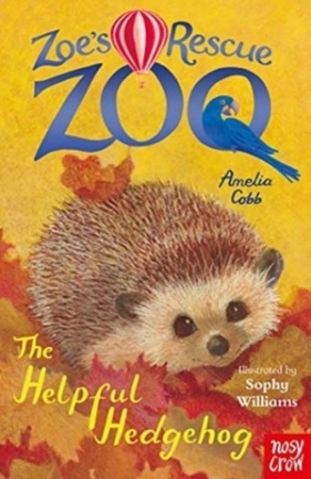 Zoe`s Rescue Zoo: The Helpful Hedgehog - Cobb Amelia