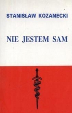 Nie jestem sam - Kozanecki Stanisław 