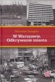 W Warszawie. Odkrywanie miasta - Mirosław Sznajder