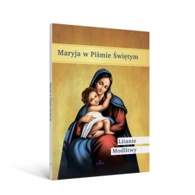 Maryja w Piśmie Świętym. Litanie. Modlitwy - Agata Wójcicka-Kołodziej
