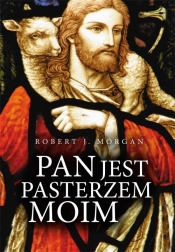 Pan jest pasterzem moim - Robert J. Morgan