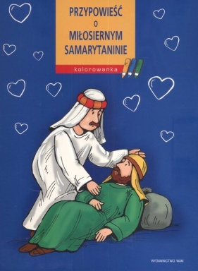 Przypowieść o miłosiernym Samarytaninie - Wilkońska Joanna