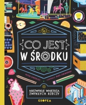 Co jest w środku? Niezwykłe wnętrza zwykłych rzeczy