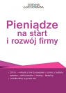 Pieniądze na start i rozwój firmy