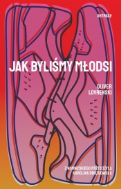 Jak byliśmy młodzi - Oliver Lovrenski