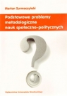 Podstawowe problemy metodologiczne nauk społeczno politycznych Surmaczyński Marian