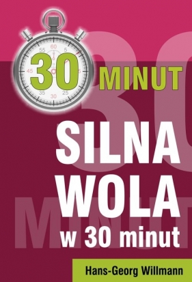 Silna wola w 30 minut - Hans-Georg Willmann