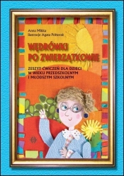 Wędrówki po zwierzątkowie. Zeszyt ćwiczeń dla dzieci w wieku przedszkolnym i młodszym szkolnym - Anna Mikita