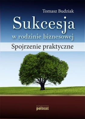 Sukcesja w rodzinie biznesowej - Budziak Tomasz