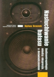 Nasłuchiwanie hałasu - Brzostek Dariusz<br />