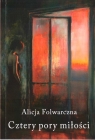Cztery pory miłości Alicja Folwarczna