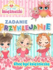 A ja lubię księżniczki. Zadanie przyklejanie - Opracowanie zbiorowe