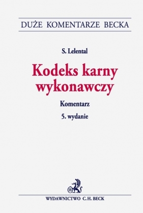 Kodeks karny wykonawczy Komentarz - Lelental Stefan