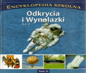 Encyklopedia szkolna. Tom 11. Odkrycia i wynalazki. Część 2 - Opracowanie zbiorowe