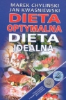 Dieta optymalna Dieta idealna  Chyliński Marek, Kwaśniewski Jan